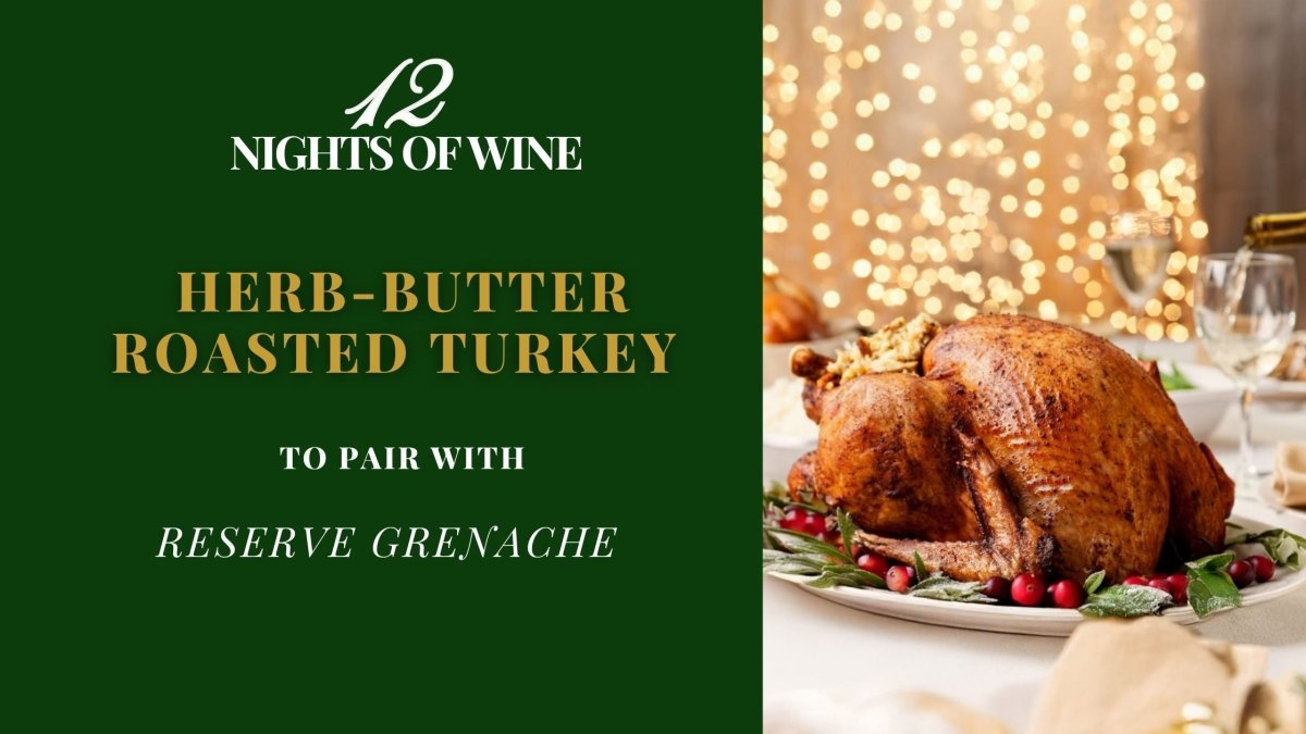 Herb-Butter Roasted Turkey with Cranberry Pomegranate Stuffing to pair with Reserve Grenache - Millon Wines